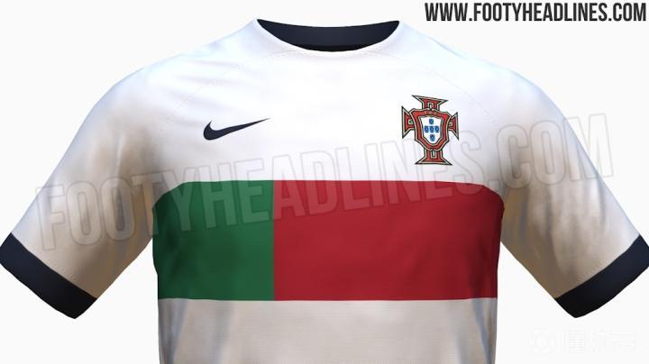 葡萄牙2022世界杯客场球衣新谍照流出主场球衣的